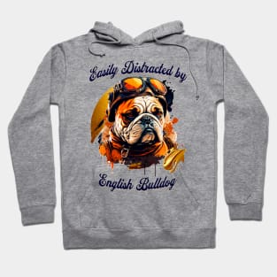 Easily Distracted by English Bulldog Hoodie